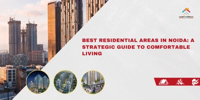 Best Residential Areas in Noida A Strategic Guide to Comfortable Living