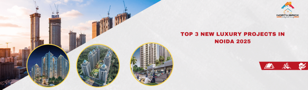 Top 3 upcoming luxury projects in Noida